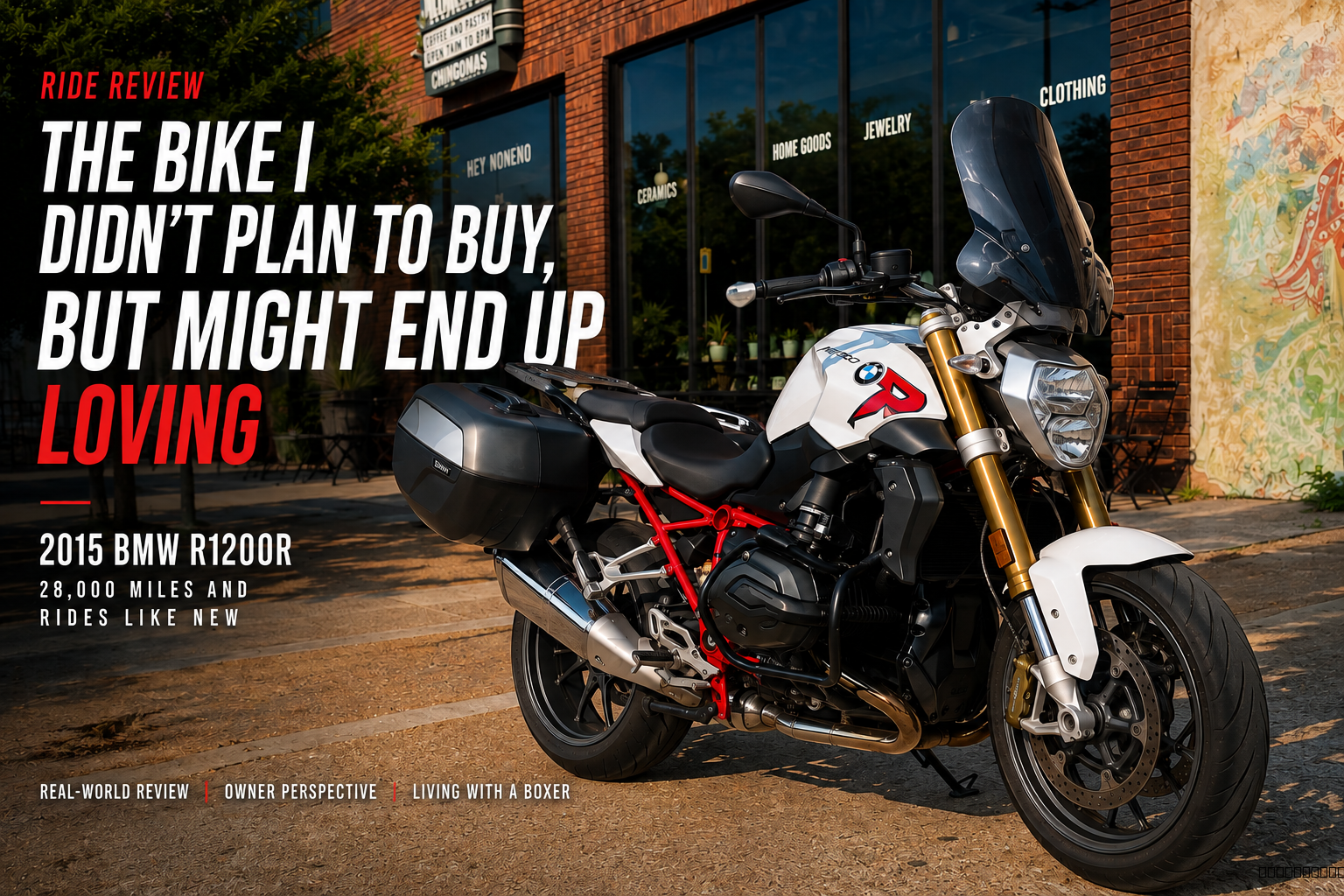 BMW R1200R (2015) The Bike I Didn’t Plan to Buy, But Might End Up Loving